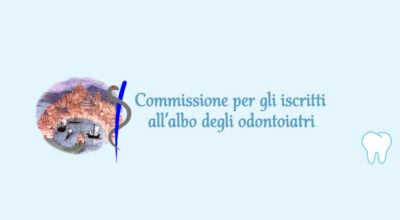 Commissione per gli iscritti all’Albo degli Odontoiatri – Informativa in materia di certificazione di malattia rilasciata dall’odontoiatra